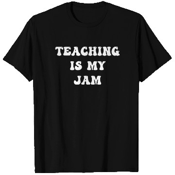 Discover Teaching Is My Jam School Teacher Appreciation T Shirts