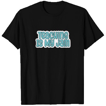 Discover Teaching Is My Jam School Teacher Appreciation T Shirts