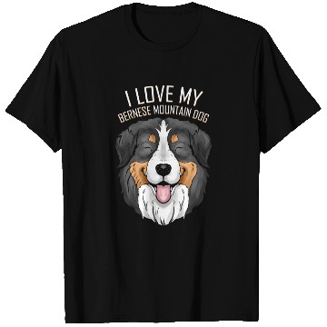 Discover Dog Lover - I Love My Bernese Mountain Dog T Shirts