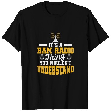 Discover It's A Ham Radio Thing You Wouldn't Understand Ama T Shirts