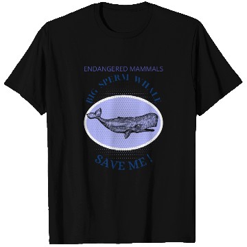 Discover Mammals Endangered Big Sperm Whale T Shirts