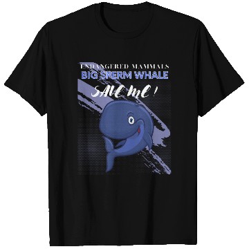 Discover Mammals Endangered Big Sperm Whale T Shirts