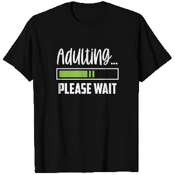Discover Adulting Please Wait Adult Birthday Adulthood T Shirts