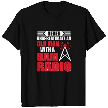 Discover Never Underestimate An Old Man With A Ham Radio Am T Shirts