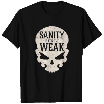 Discover Demon Skull Sanity is for the Weak T Shirts
