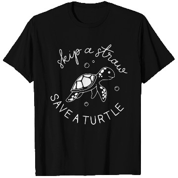 Discover Skip A Straw Save A Turtle Save The Turtles T Shirts