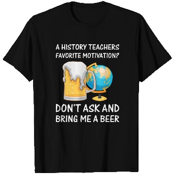 Discover a History Teachers favorite motivation T Shirts