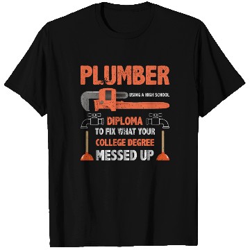 Discover Plumber Using High School Diploma T Shirts