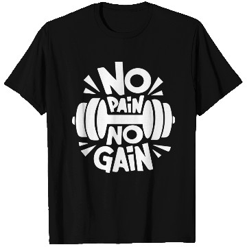 Discover NO PAIN NO GAIN for athlètes T Shirts