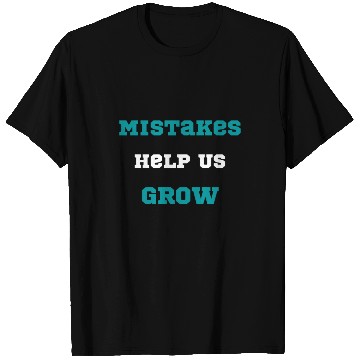 Discover motivation quote Mistakes Help Us Grow typography T Shirts