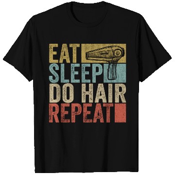 Discover Eat Sleep Do Hair Repeat T Shirts Hairstylist Funny