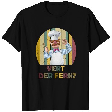 Discover Vert Der Ferk the swedish chef T Shirts