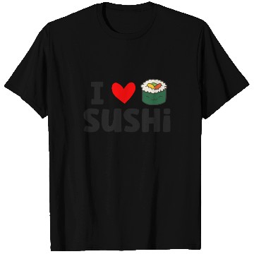 Discover I Love Sushi Love Sushi Rolls T Shirts