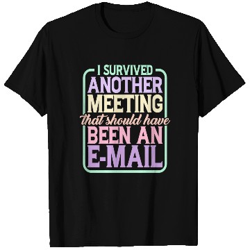Discover I Survived Another Meeting 24 T Shirts