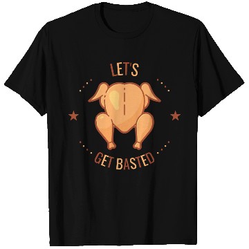 Discover thanksgiving day Let's get basted funny turkey T Shirts