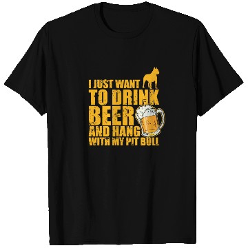 Discover Just Drink Beer and Hang with my Pit Bull T Shirts
