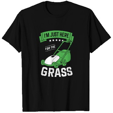 Discover I'm Just Here For The Grass Lawn Mower Landscaper T Shirts