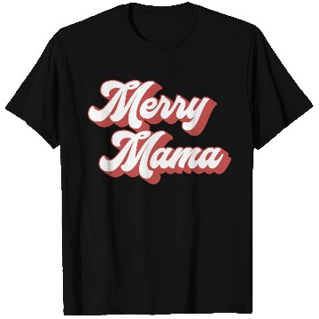 Discover Merry Mama T Shirts
