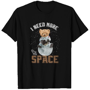 Discover Funny Quote Space teddy bear Astronaut T Shirts