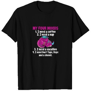 Discover My Four Moods I Need Coffee I Need A Nap, Dragon T Shirts
