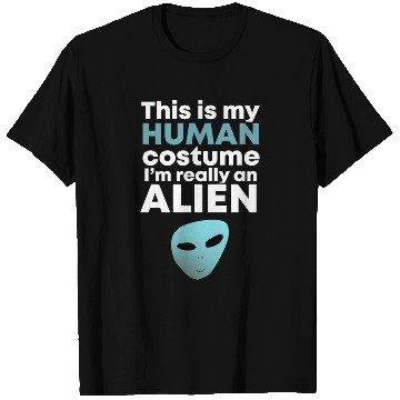 Discover This is My Human Costume I'm Really an Alien T Shirts