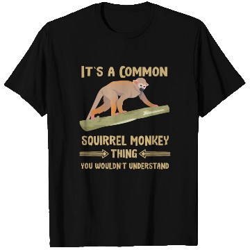 Discover it is a common squirrel monkey thing understanding T Shirts