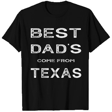 Discover Best Dad Come From Texas T Shirts