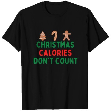 Discover Christmas Calories Dont Count T Shirts