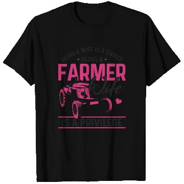 Discover Farming Farmer Wife Tractor Being T Shirts