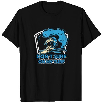 Discover Don't Surf On My Turf Surfing Surfer Surfboard T Shirts