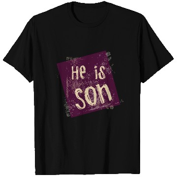 Discover He is son T Shirts