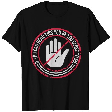 Discover too close to me T Shirts