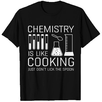 Discover Chemistry Is Like Cooking T Shirts
