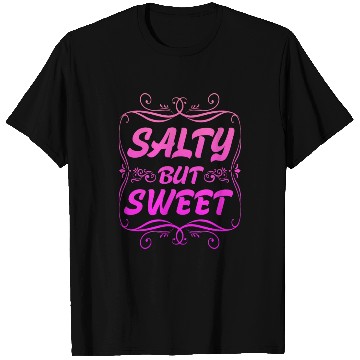 Discover Salty But Sweet 8 T Shirts