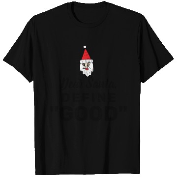 Discover Dear Santa define good T Shirts