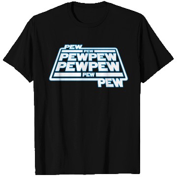 Discover Pew Pew Pew T Shirts