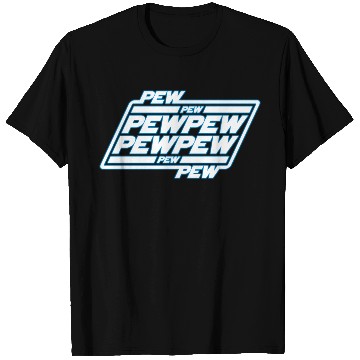 Discover Pew Pew Pew T Shirts
