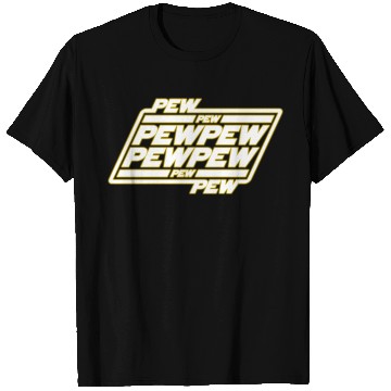 Discover Pew Pew Pew T Shirts
