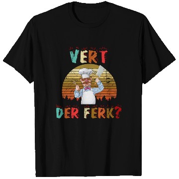 Discover Vert Der Ferk the swedish chef T Shirts