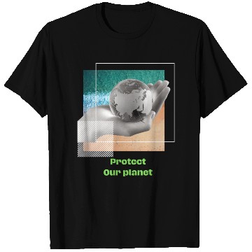 Discover Protect our planet T Shirts