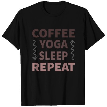 Discover coffee yoga sleep repeat T Shirts