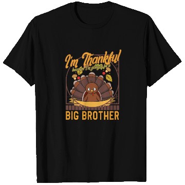 Discover Thanksgiving T Shirts, I'm Thankful Big Brother