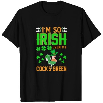 Discover I´m So Irish Even My Cock´s Green T Shirts