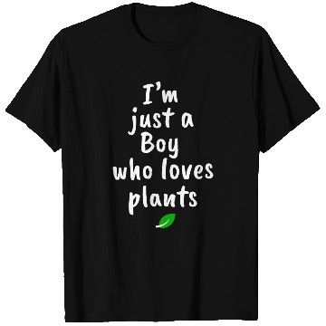Discover I am just a boy who loves plants T Shirts