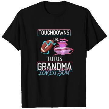 Discover Touchdowns or Tutus Grandma Loves You T Shirts