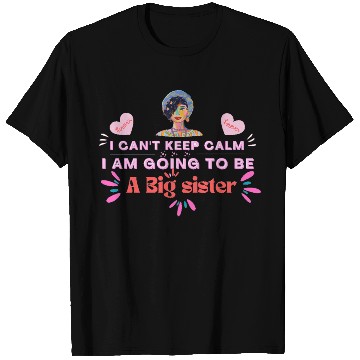 Discover I'm Going To Be A Big Sister , design by roka0000 T Shirts