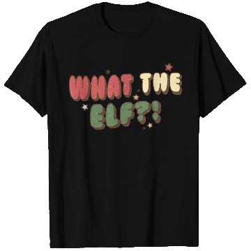 Discover What The Elf T Shirts