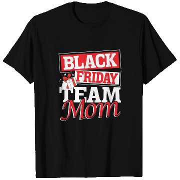 Discover Black Friday Team Mom T Shirts