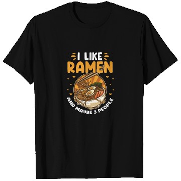 Discover I Like Ramen And Maybe 3 People T Shirts