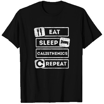 Discover Eat Sleep Calisthenics Repeat Fitness Workout T Shirts